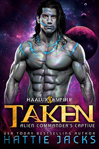 Taken: Alien Commander's Captive (Haalux Empire Book 1)