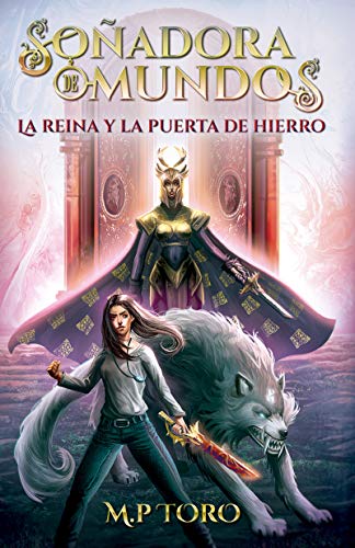 Soñadora de mundos: La reina y la puerta de hierro (Arturo)