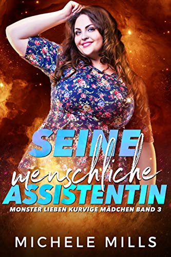 Seine menschliche Assistentin (Monster lieben kurvige Mädchen 3)