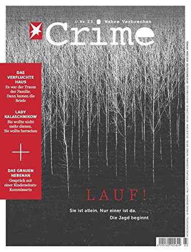 Stern Crime 23/2019 - LAUF!: Sie ist allein. Nur einer ist da. Die Jagd beginnt