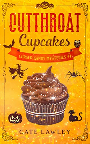 Cutthroat Cupcakes: A Culinary Witch Cozy Mystery (Cursed Candy Mysteries, Band 1)