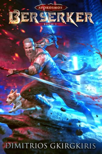 Berserker: Ein LitRPG-Urban Fantasy-Roman (Apokosmos, Band 1)