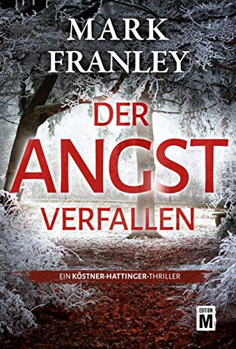 Der Angst verfallen (Ein Köstner-Hattinger-Thriller 2)