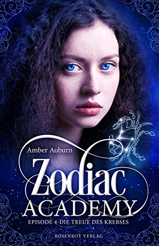 Zodiac Academy, Episode 4 - Die Treue des Krebses: Fantasy-Serie (Die Magie der Tierkreiszeichen)