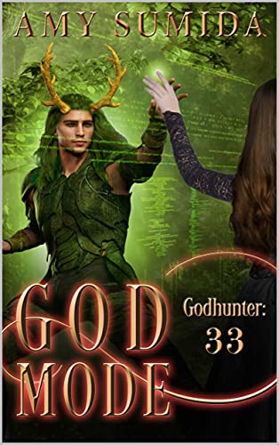 God Mode: A Reverse Harem Magical Romance (The Godhunter Series Book 33)