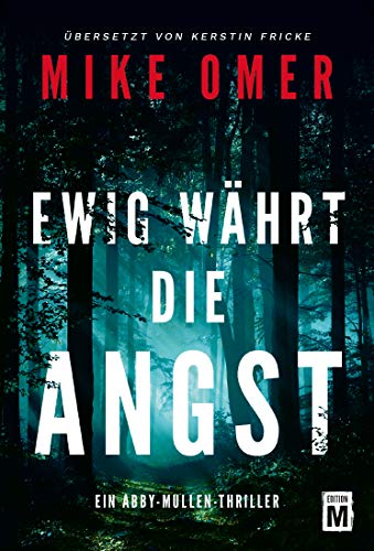 Ewig währt die Angst (Ein Abby-Mullen-Thriller 1)
