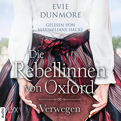 Die Rebellinnen von Oxford - Verwegen: Oxford Rebels 1