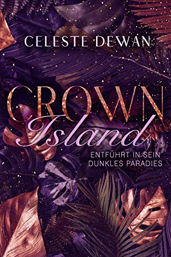 Crown Island: Entführt in sein dunkles Paradies