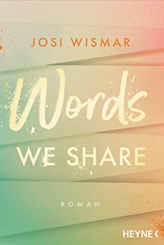 Words We Share: Roman - Josi Wismar ist #BookTok Autorin des Jahres 2024! (Die Amber-Falls-Reihe 3)