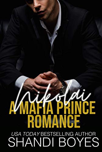 Nikolai: A Mafia Prince Romance (Russian Mob Chronicles, Band 1)