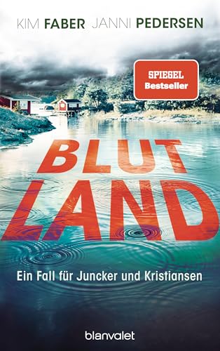 Blutland: Ein Fall für Juncker und Kristiansen (Juncker & Kristiansen 3)