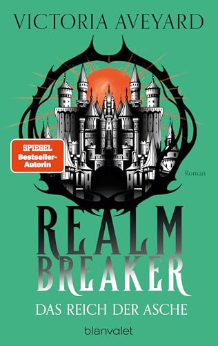 Das Reich der Asche - Realm Breaker 1: Roman - Epische High-Fantasy: Die deutsche Ausgabe der TikTok-Sensation „Realm Breaker“ (Realm Breaker-Saga)