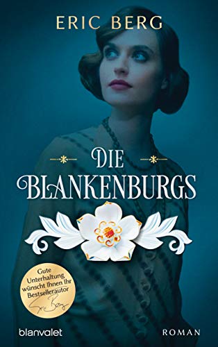 Die Blankenburgs: Roman (Die Porzellan-Dynastie 1)