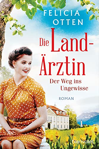 Die Landärztin - Der Weg ins Ungewisse: Roman (Die Landärztin-Reihe 2)