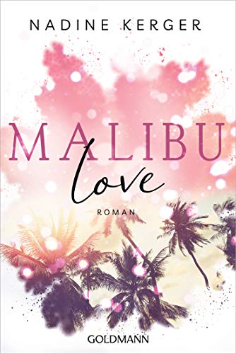 Malibu Love: Roman (Be Mine-Reihe 2)