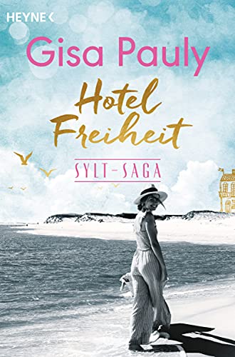 Hotel Freiheit: Sylt-Saga 3 - Roman (Die Sylt-Saga)