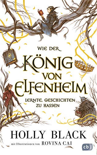 Wie der König von Elfenheim lernte, Geschichten zu hassen: Das Prequel zum unwiderstehlichen Fantasy-Epos ELFENKRONE (Die Elfenkrone-Reihe 4)