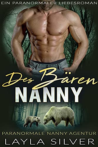 Des Bären Nanny: Ein paranormaler Liebesroman (Paranormale Nanny Agentur 2)