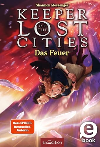 Keeper of the Lost Cities – Das Feuer (Keeper of the Lost Cities 3): New York Times Bestseller | Fantasy-Abenteuer mit starker Heldin | ab 11 Jahre