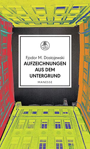 Aufzeichnungen aus dem Untergrund: Roman (Manesse Bibliothek 25)