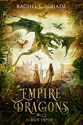Empire of Dragons: A YA Epic Romantic Fantasy (Cursed Empire Book 1)