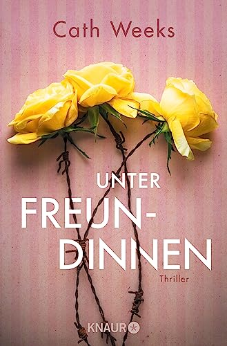 Unter Freundinnen: Thriller | »Ein echter Pageturner!« BELLA