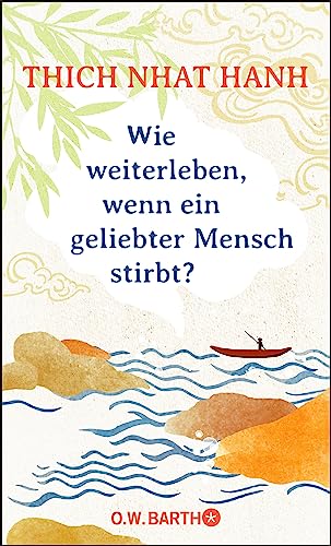 Wie weiterleben, wenn ein geliebter Mensch stirbt?