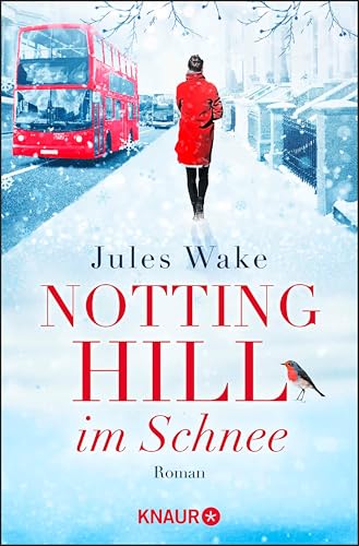 Notting Hill im Schnee: Roman (Das Fest der Liebe in London)