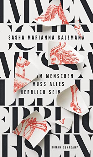 Im Menschen muss alles herrlich sein: Roman | Nominiert für den Deutschen Buchpreis 2021 und ausgezeichnet mit dem Preis der Literaturhäuser 2022