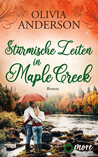 Stürmische Zeiten in Maple Creek (Die Liebe wohnt in Maple Creek 3)