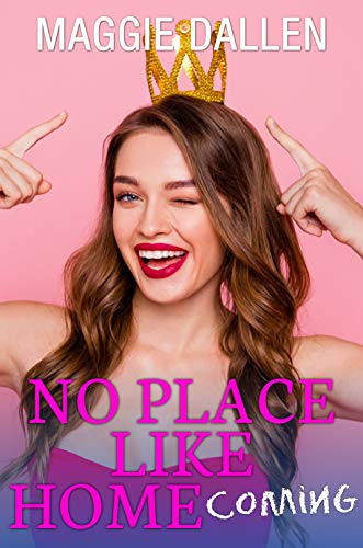 No Place Like Homecoming: A Sweet YA Romance (Fall in Love Like a Princess Book 1)