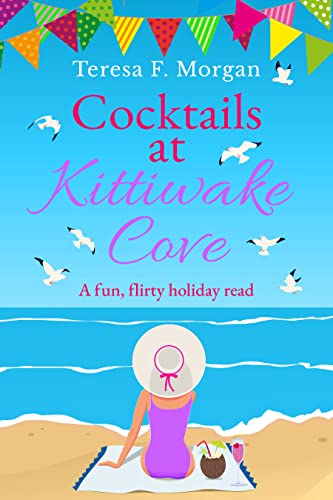 Cocktails at Kittiwake Cove: A fun, flirty holiday read (Teresa Morgan Kittiwake Cove Books)