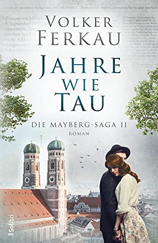 JAHRE WIE TAU: Die Bestseller-Familiensaga | Berührend | Dramatisch | Unvergesslich (Die Mayberg-Saga 2)