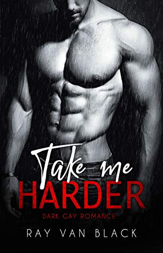 Take me harder: Dark Gay Romance