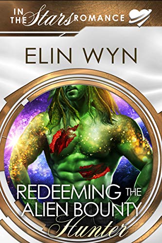 Redeeming the Alien Bounty Hunter: An Alien Mate Romance (Mtoain Bounty Hunters Book 4)