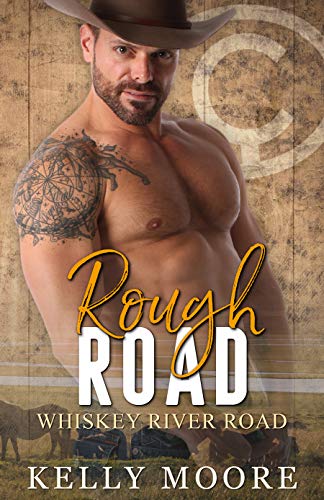 Rough Road: Small Town Romance Series (Whiskey River Road Book 7)