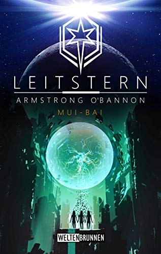 Leitstern: Mui-Bai: Science Fiction Reihe (Leitstern Zyklus 6)