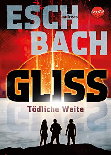Gliss. Tödliche Weite: Spannende und bildgewaltige All-Age-Science-Fiction