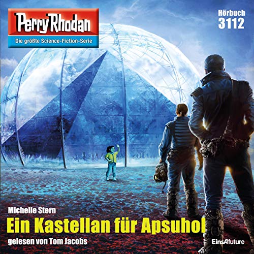 Ein Kastellan für Apsuhol: Perry Rhodan 3112