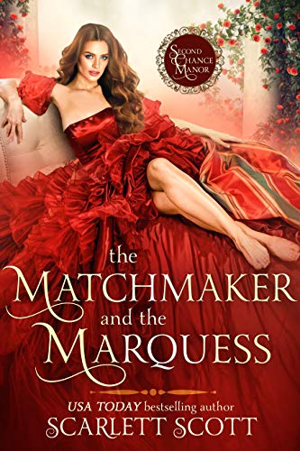 The Matchmaker and the Marquess (Second Chance Manor Book 1)