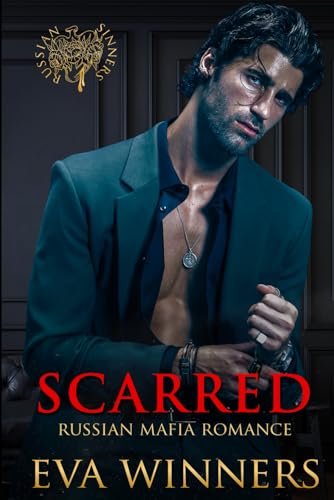 Scarred: Russian Mafia Romance (Russian Sinners, Band 2)