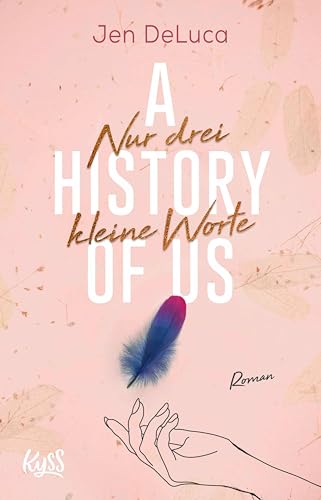 A History of Us − Nur drei kleine Worte (Willow-Creek-Reihe 3)