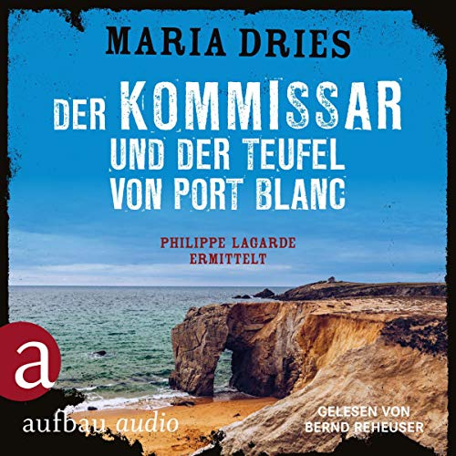 Der Kommissar und der Teufel von Port Blanc: Kommissar Philippe Lagarde 12