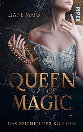 Queen of Magic – Das Zeichen der Königin: Romantasy