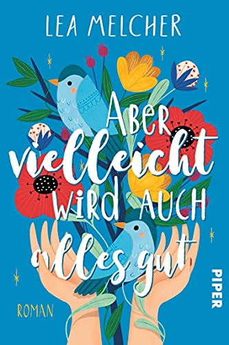 Aber vielleicht wird auch alles gut: Roman