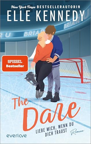 The Dare – Liebe mich, wenn du dich traust: Roman | Prickelnde College-Romance mit einem Eishockey-Spieler zum Dahinschmelzen (Briar U 4)