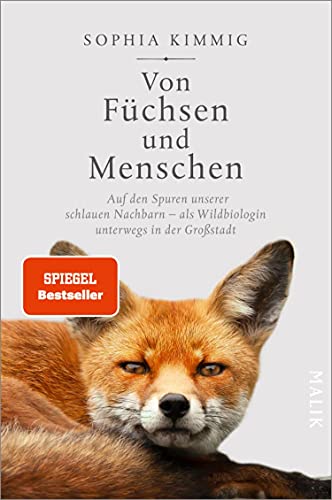 Von Füchsen und Menschen: Auf den Spuren unserer schlauen Nachbarn – als Wildbiologin unterwegs in der Großstadt