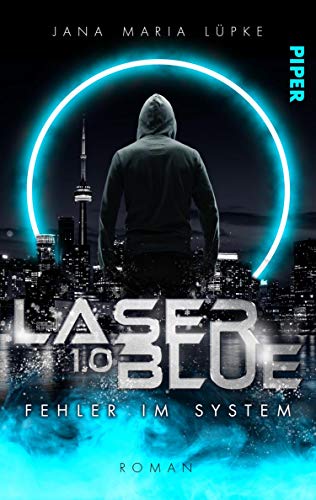 Laser Blue 1.0 – Fehler im System (Breakdown-Trilogie 1): Dystopischer Roman