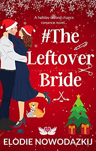 # The Leftover Bride: A second chance holiday romance (Love in Swans Cove)