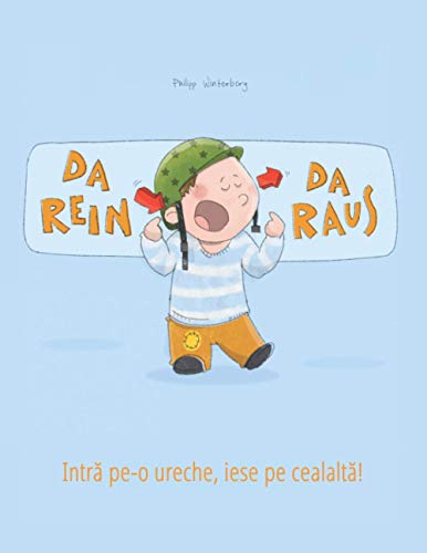 Da rein, da raus! Intră pe-o ureche, iese pe cealaltă!: Bilderbuch Deutsch-Rumänisch (zweisprachig/bilingual) (Bilinguale Bilderbuch-Reihe: "Da rein, ... zweisprachig mit Deutsch als Hauptsprache)